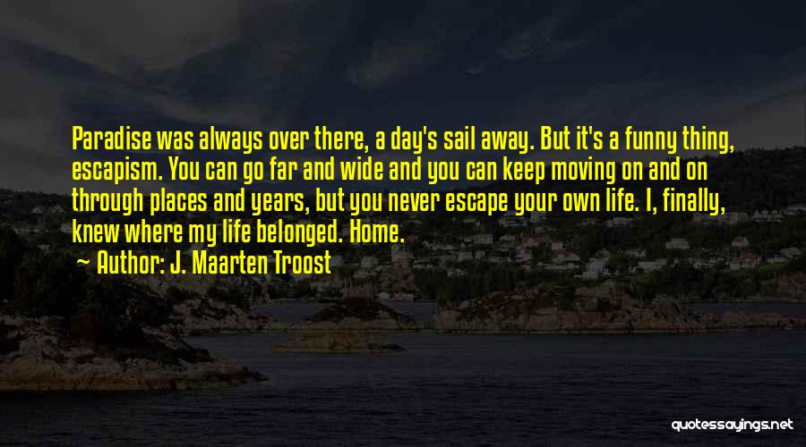 Travel And Going Home Quotes By J. Maarten Troost