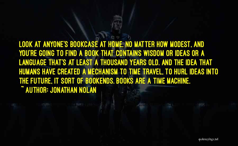 Travel And Going Home Quotes By Jonathan Nolan