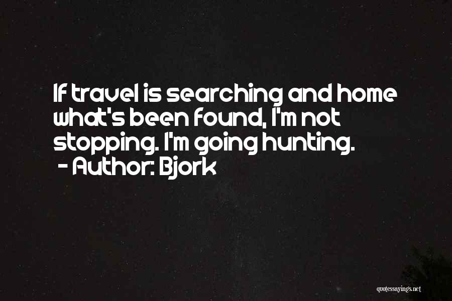 Travel And Home Quotes By Bjork