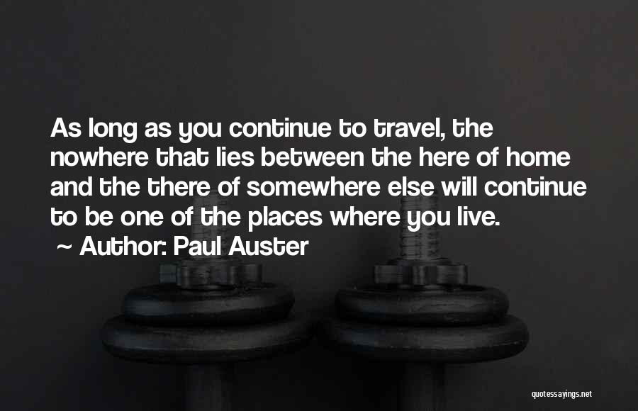 Travel And Home Quotes By Paul Auster