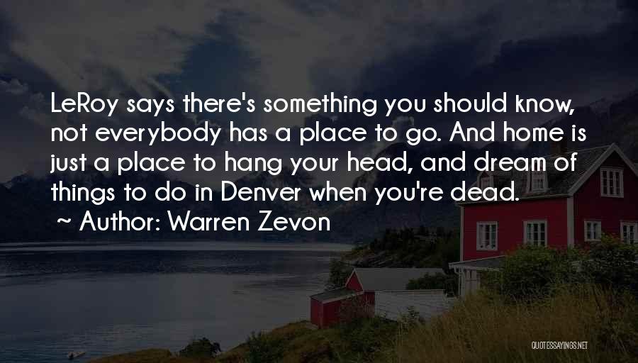 Travel And Home Quotes By Warren Zevon