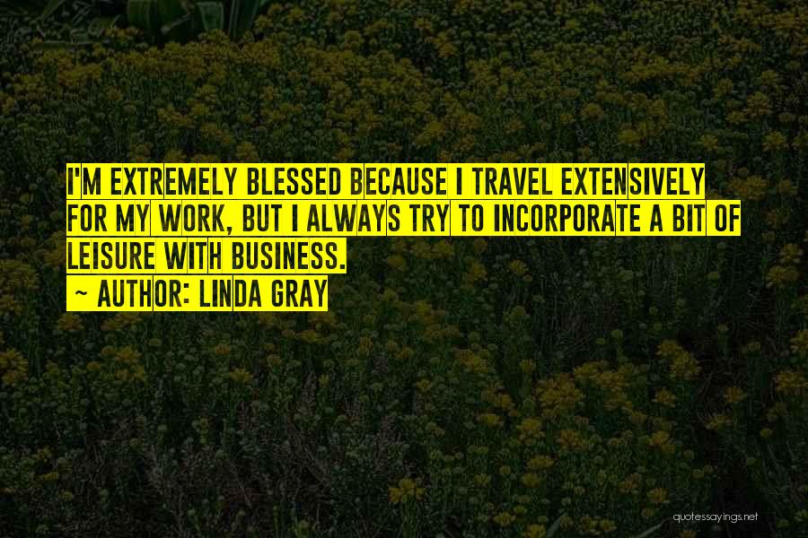 Travel And Leisure Quotes By Linda Gray
