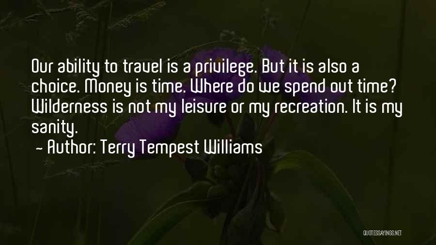 Travel And Leisure Quotes By Terry Tempest Williams