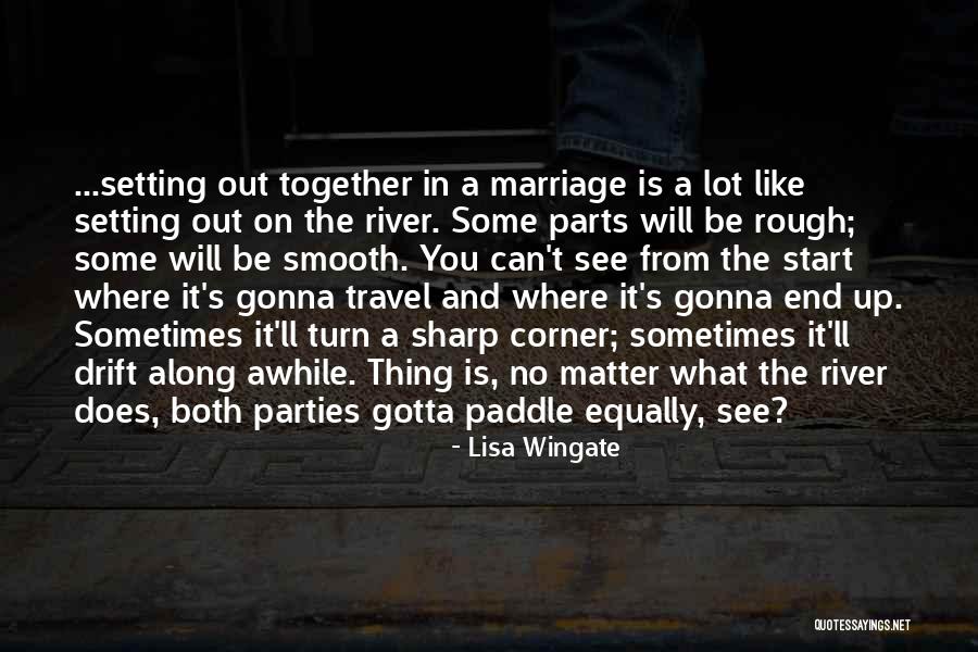 Travel And Marriage Quotes By Lisa Wingate Travel And Marriage Quotes By Lisa Wingate