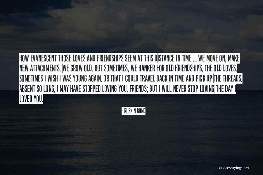 Travel And New Friends Quotes By Ruskin Bond Travel And New Friends Quotes By Ruskin Bond