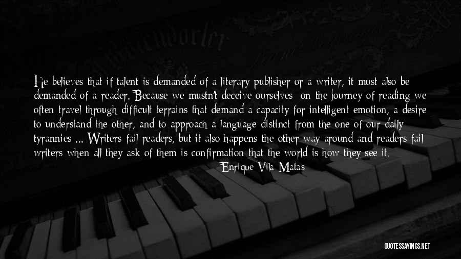 Travel And Reading Quotes By Enrique Vila-Matas Travel And Reading Quotes By Enrique Vila-Matas