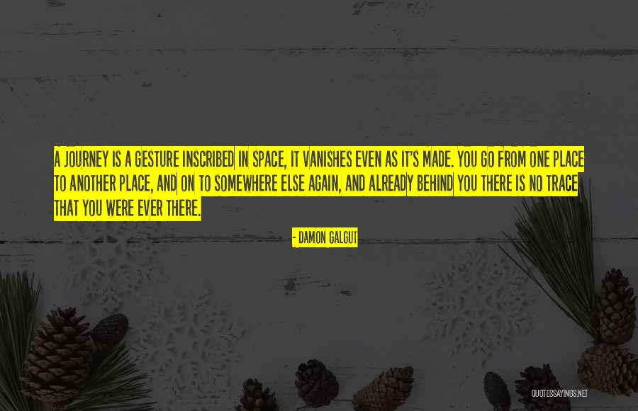 Travel And Self Discovery Quotes By Damon Galgut Travel And Self Discovery Quotes By Damon Galgut