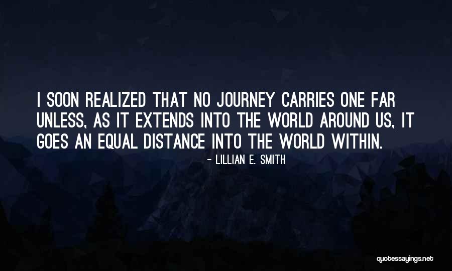 Travel And Self Discovery Quotes By Lillian E. Smith Travel And Self Discovery Quotes By Lillian E. Smith