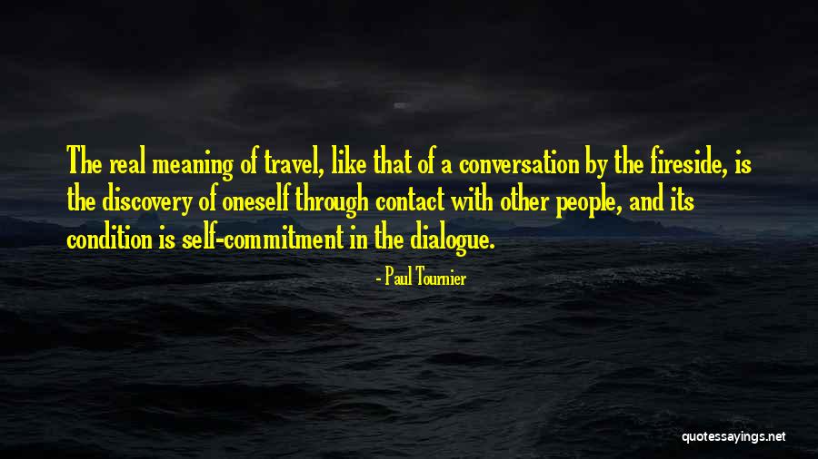 Travel And Self Discovery Quotes By Paul Tournier Travel And Self Discovery Quotes By Paul Tournier