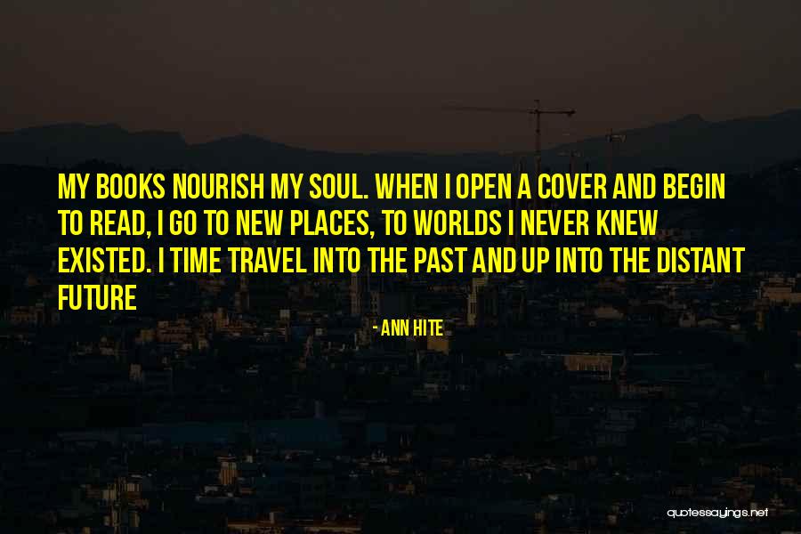 Travel And The Future Quotes By Ann Hite Travel And The Future Quotes By Ann Hite