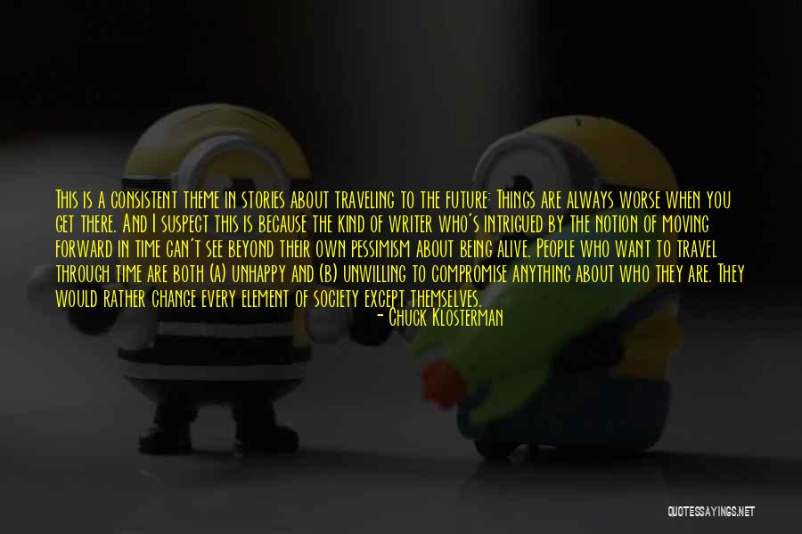 Travel And The Future Quotes By Chuck Klosterman Travel And The Future Quotes By Chuck Klosterman