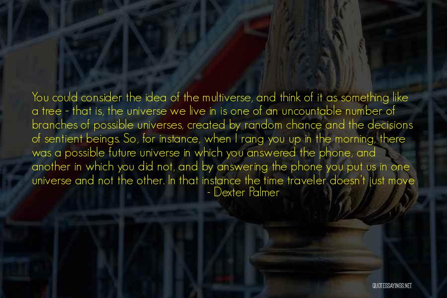 Travel And The Future Quotes By Dexter Palmer Travel And The Future Quotes By Dexter Palmer