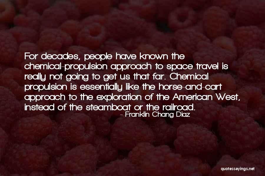 Travel And The Future Quotes By Franklin Chang Diaz Travel And The Future Quotes By Franklin Chang Diaz
