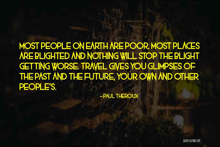 Travel And The Future Quotes By Paul Theroux