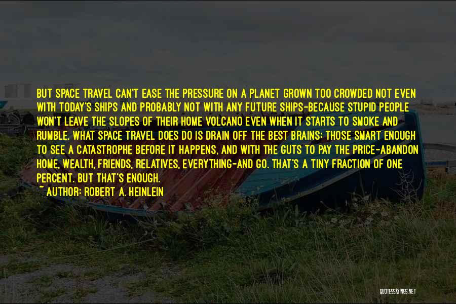 Travel And The Future Quotes By Robert A. Heinlein