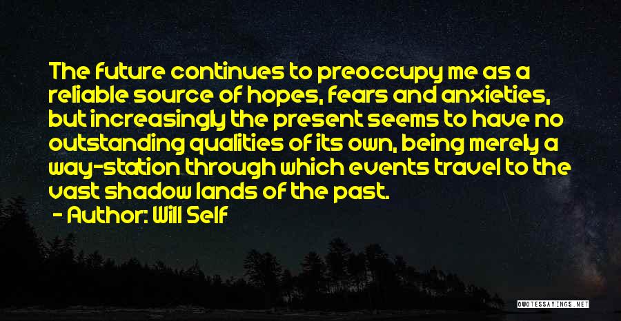 Travel And The Future Quotes By Will Self