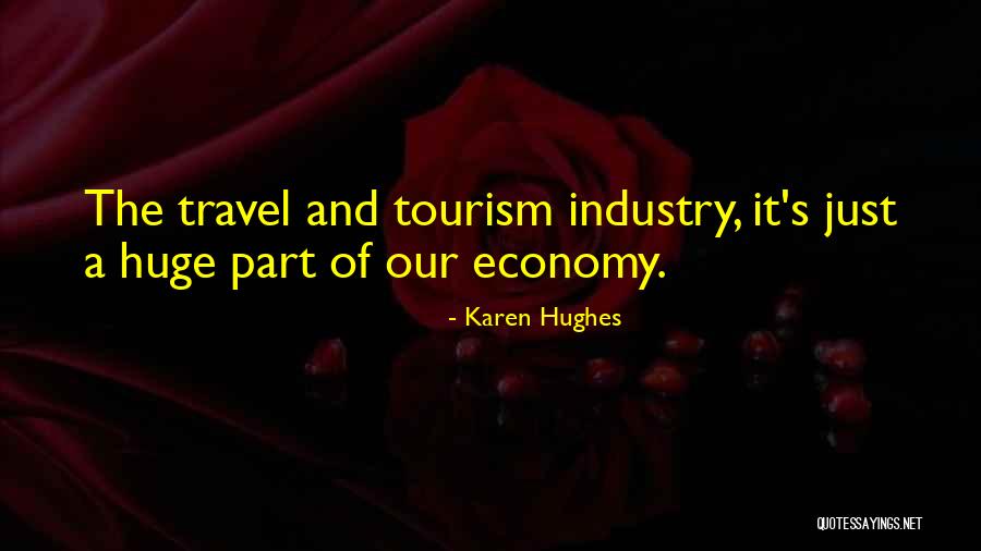 Travel And Tourism Industry Quotes By Karen Hughes