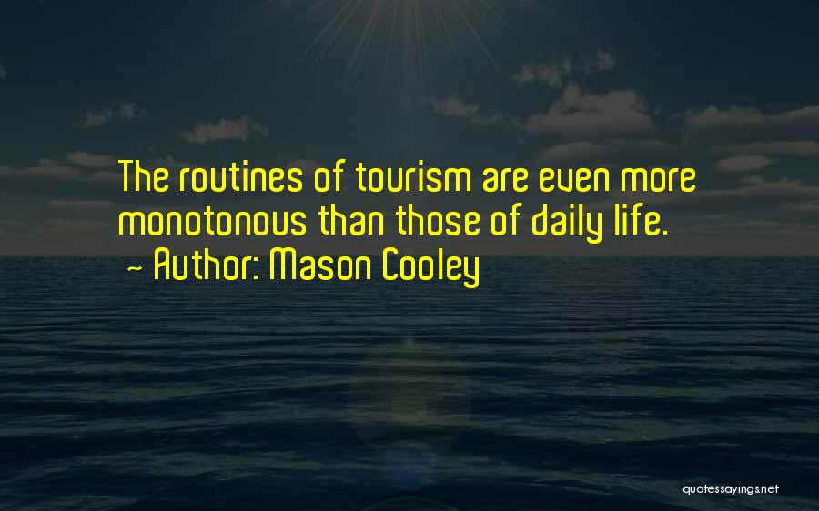 Travel And Tourism Quotes By Mason Cooley
