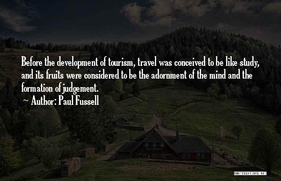 Travel And Tourism Quotes By Paul Fussell