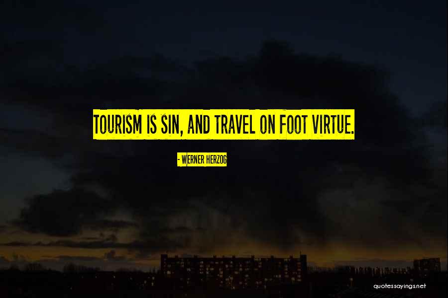 Travel And Tourism Quotes By Werner Herzog Travel And Tourism Quotes By Werner Herzog