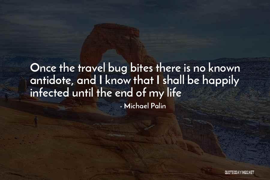 Travel Antidote Quotes By Michael Palin Travel Antidote Quotes By Michael Palin