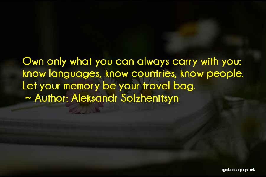 Travel Bag Quotes By Aleksandr Solzhenitsyn