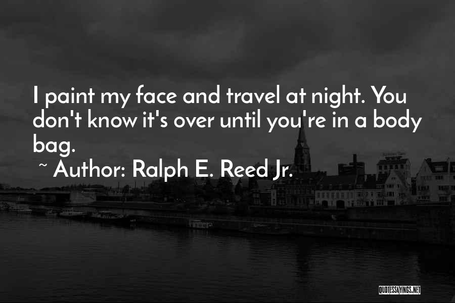 Travel Bag Quotes By Ralph E. Reed Jr.