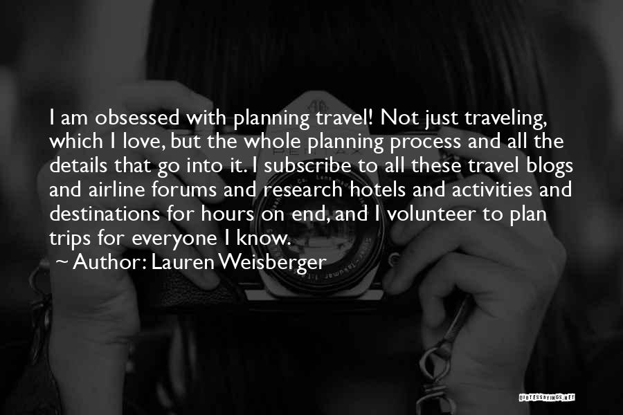 Travel Blogs Quotes By Lauren Weisberger