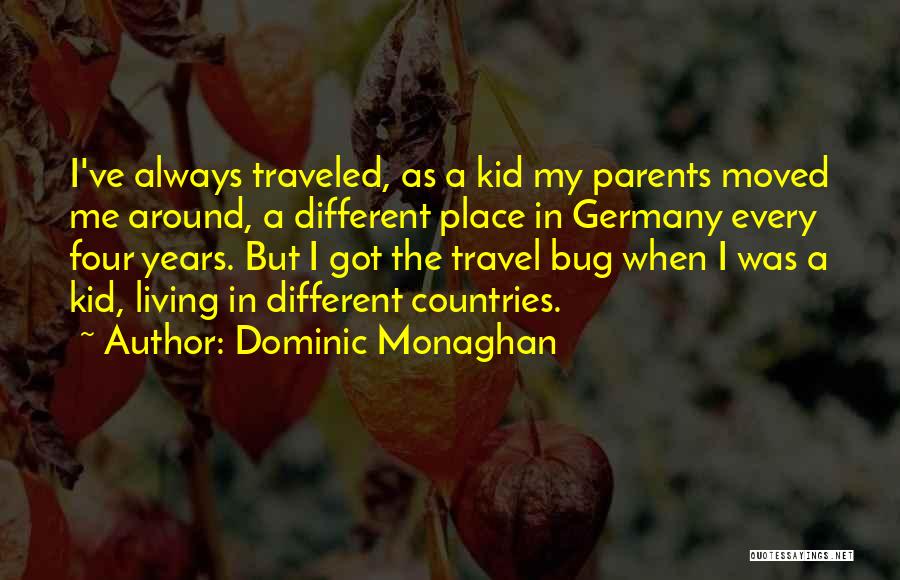 Travel Bug Quotes By Dominic Monaghan