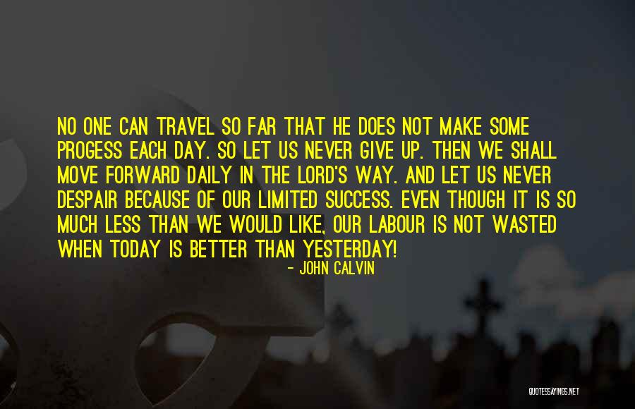 Travel Day Quotes By John Calvin Travel Day Quotes By John Calvin