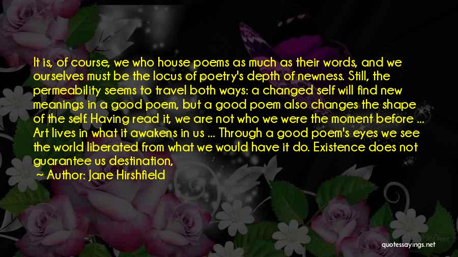 Travel Destination Quotes By Jane Hirshfield