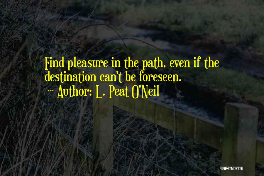 Travel Destination Quotes By L. Peat O'Neil