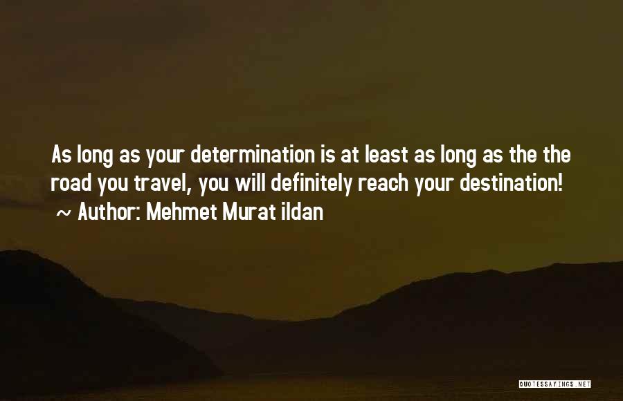 Travel Destination Quotes By Mehmet Murat Ildan