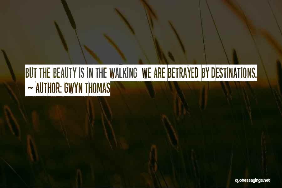 Travel Destinations Quotes By Gwyn Thomas