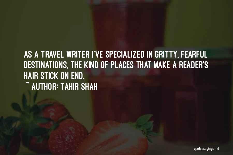 Travel Destinations Quotes By Tahir Shah