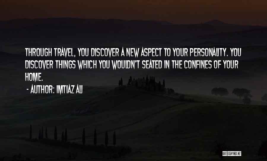 Travel Discover Quotes By Imtiaz Ali