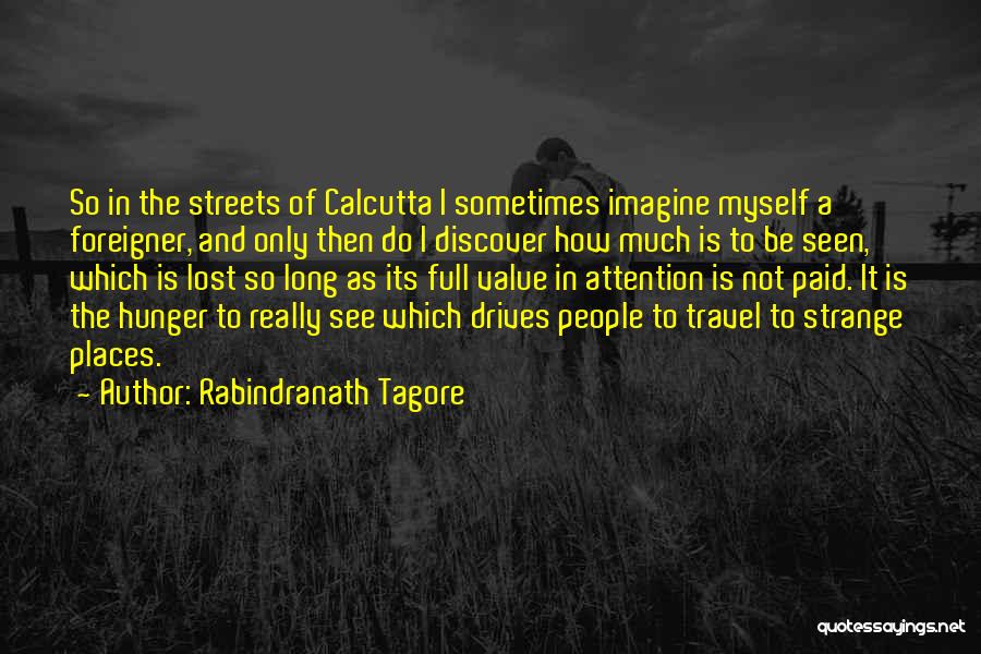 Travel Discover Quotes By Rabindranath Tagore