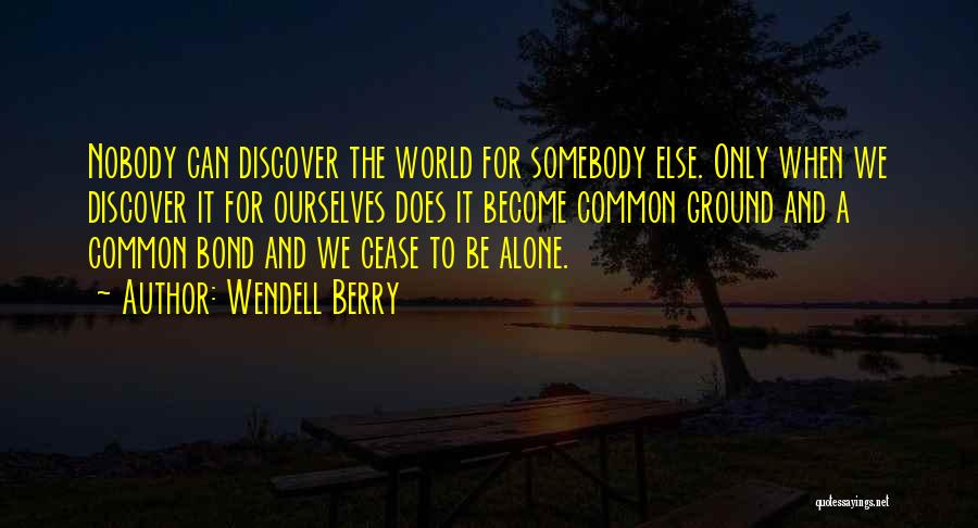 Travel Discover Quotes By Wendell Berry