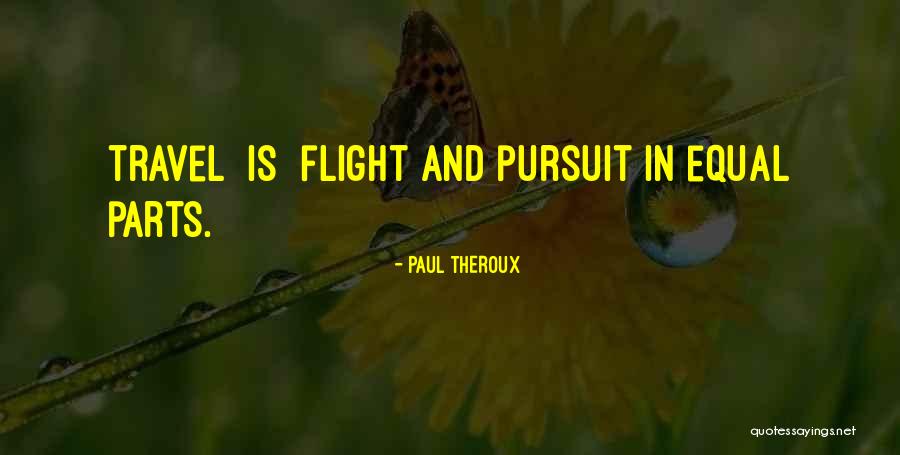 Travel Equal Quotes By Paul Theroux Travel Equal Quotes By Paul Theroux