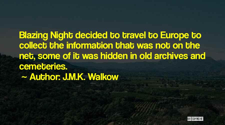 Travel Europe Quotes By J.M.K. Walkow