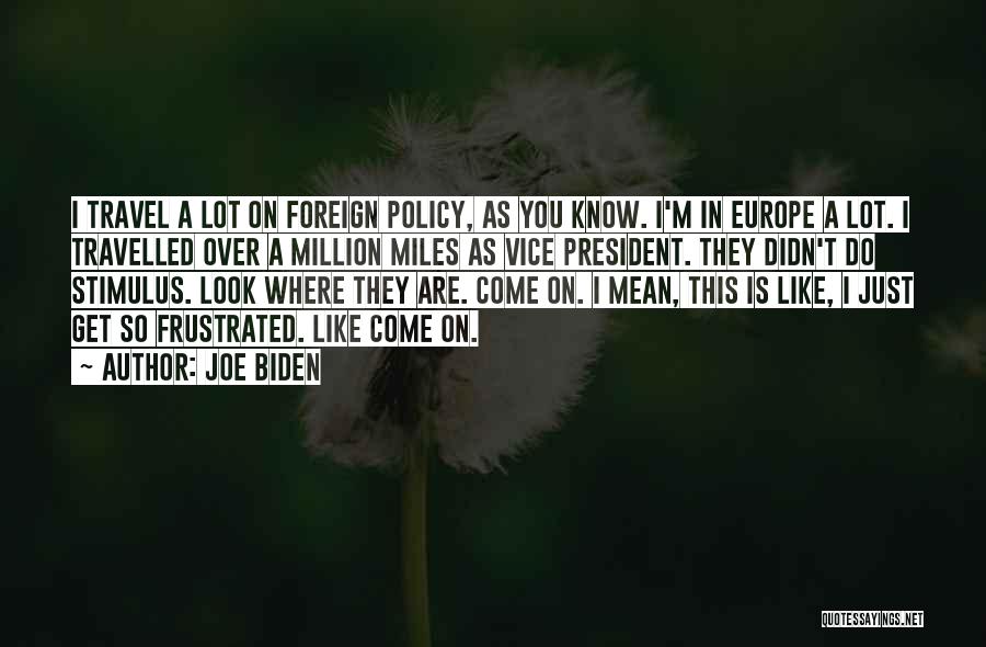 Travel Europe Quotes By Joe Biden