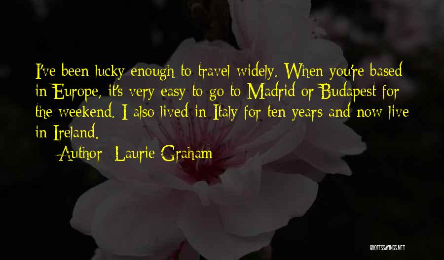 Travel Europe Quotes By Laurie Graham