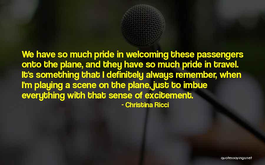 Travel Excitement Quotes By Christina Ricci Travel Excitement Quotes By Christina Ricci