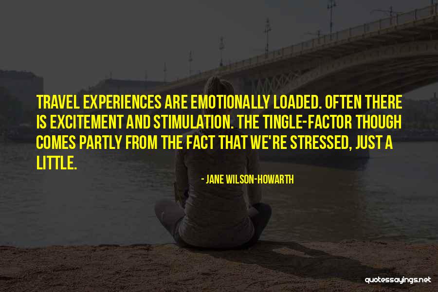 Travel Excitement Quotes By Jane Wilson-Howarth Travel Excitement Quotes By Jane Wilson-Howarth