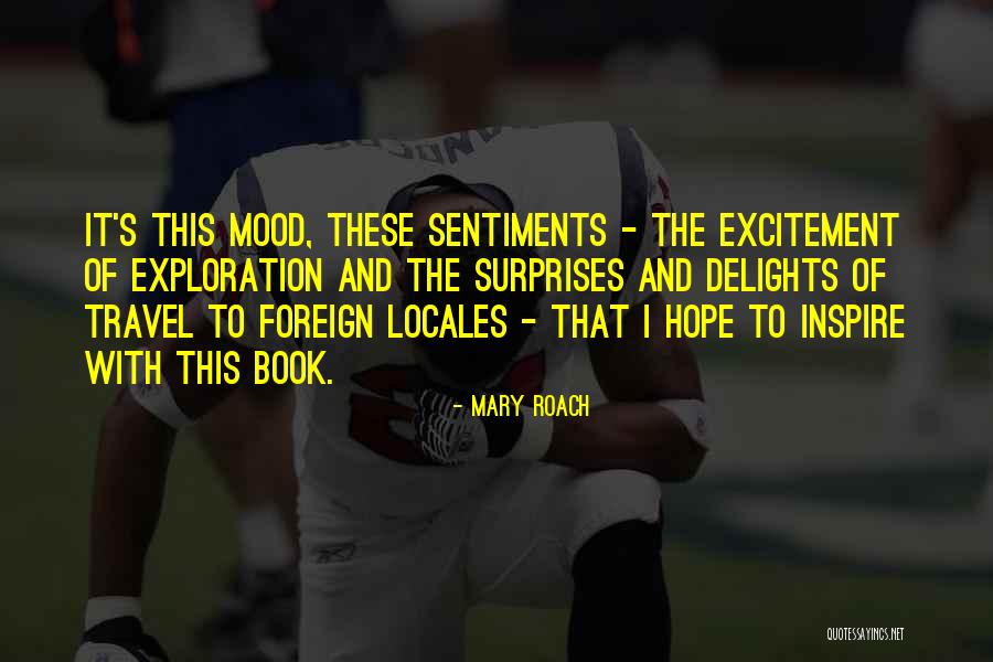 Travel Excitement Quotes By Mary Roach Travel Excitement Quotes By Mary Roach