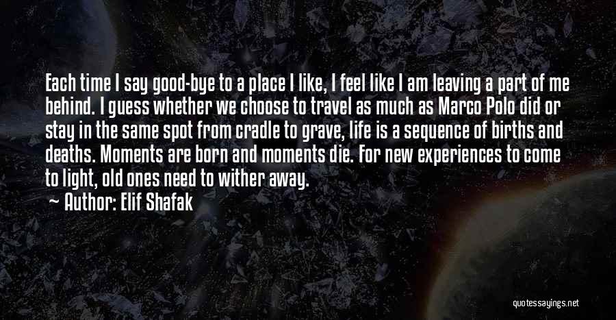 Travel Experiences Quotes By Elif Shafak