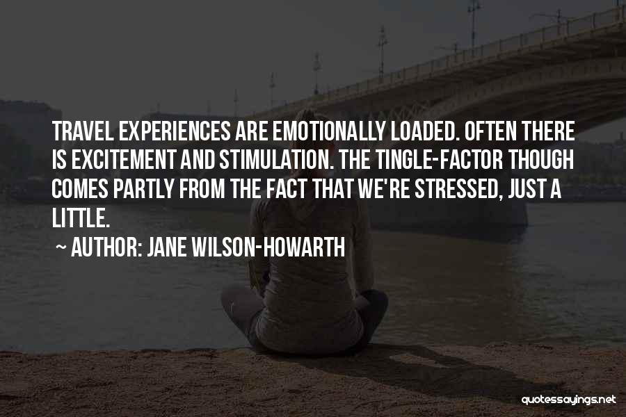 Travel Experiences Quotes By Jane Wilson-Howarth