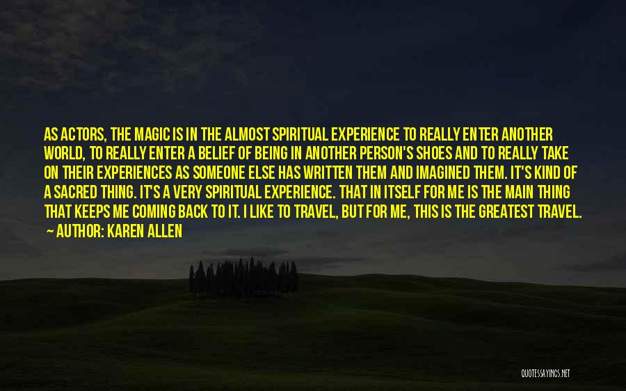 Travel Experiences Quotes By Karen Allen