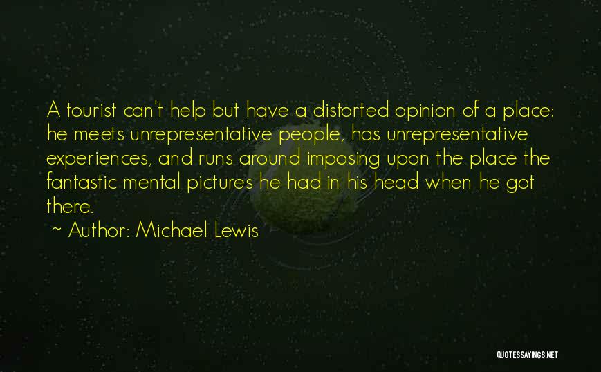 Travel Experiences Quotes By Michael Lewis Travel Experiences Quotes By Michael Lewis