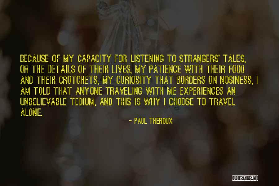 Travel Experiences Quotes By Paul Theroux